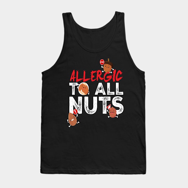 Allergic To All Nuts Nut Allergic Tank Top by MooonTees